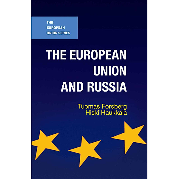 The European Union Series / The European Union and Russia, Tuomas Forsberg