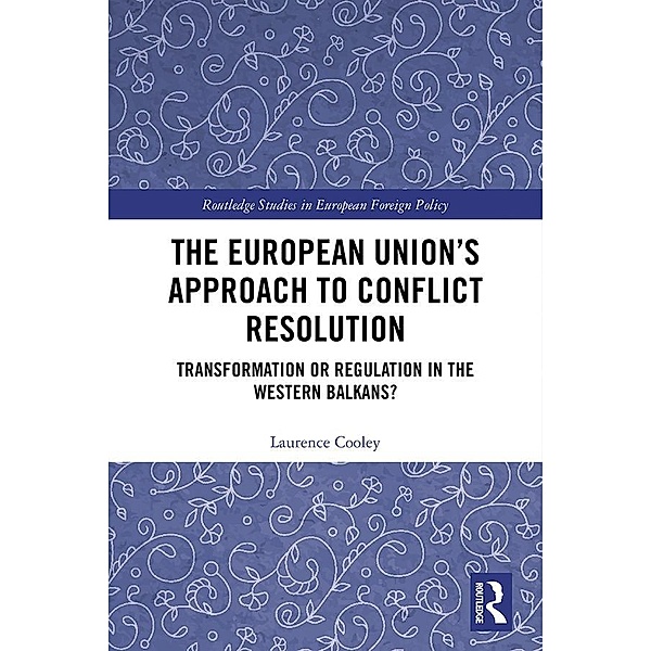 The European Union's Approach to Conflict Resolution, Laurence Cooley