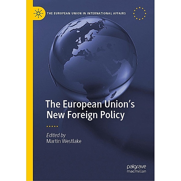 The European Union's New Foreign Policy / The European Union in International Affairs