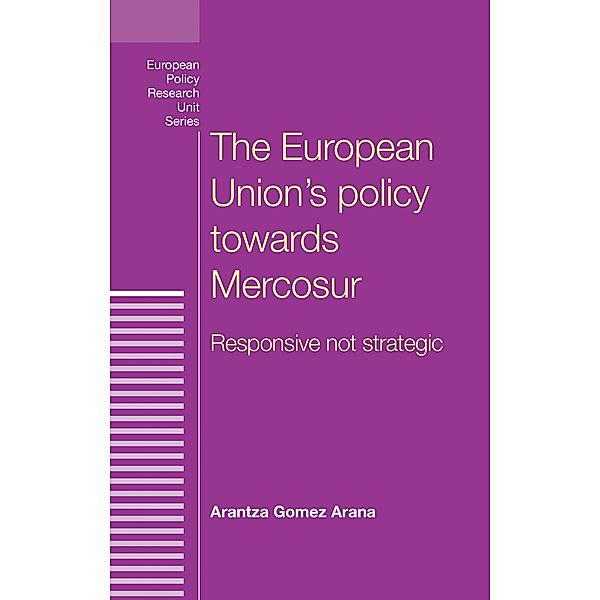 The European Union's policy towards Mercosur / Princeton University Press, Arantza Arana