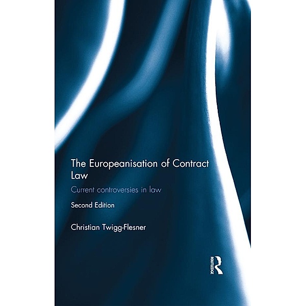 The Europeanisation of Contract Law, Christian Twigg-Flesner