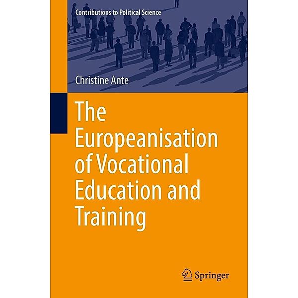 The Europeanisation of Vocational Education and Training / Contributions to Political Science, Christine Ante