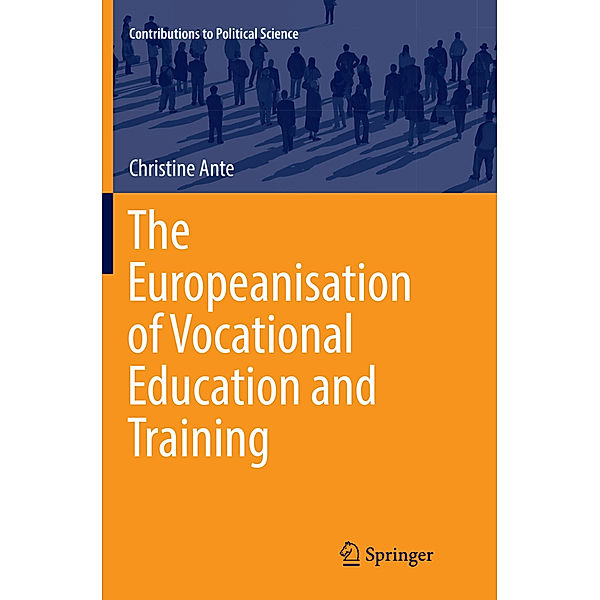 The Europeanisation of Vocational Education and Training, Christine Ante