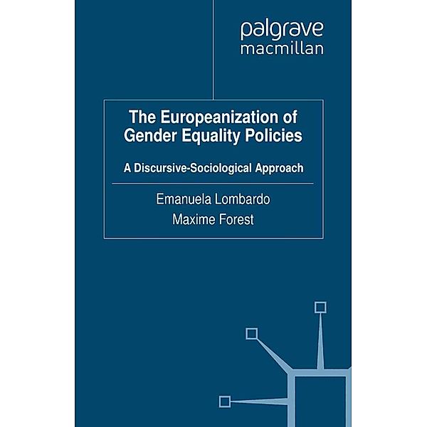 The Europeanization of Gender Equality Policies / Gender and Politics, Emanuela Lombardo, Maxime Forest