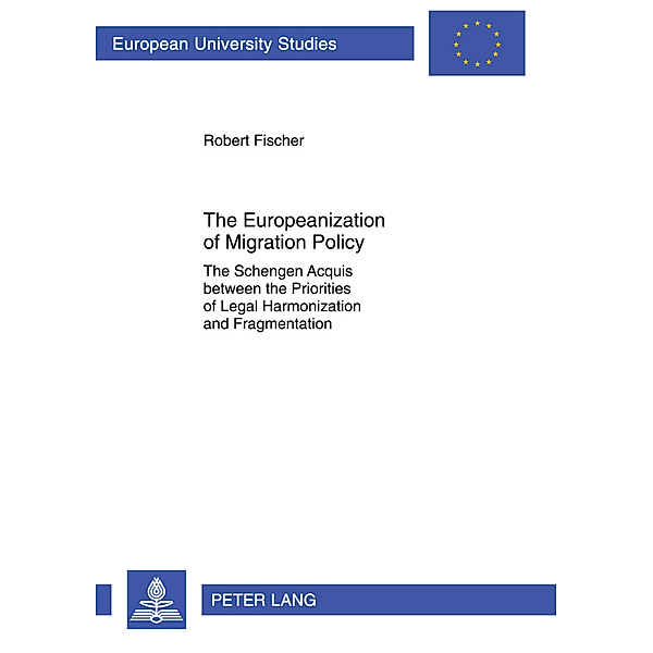 The Europeanization of Migration Policy, Robert Fischer