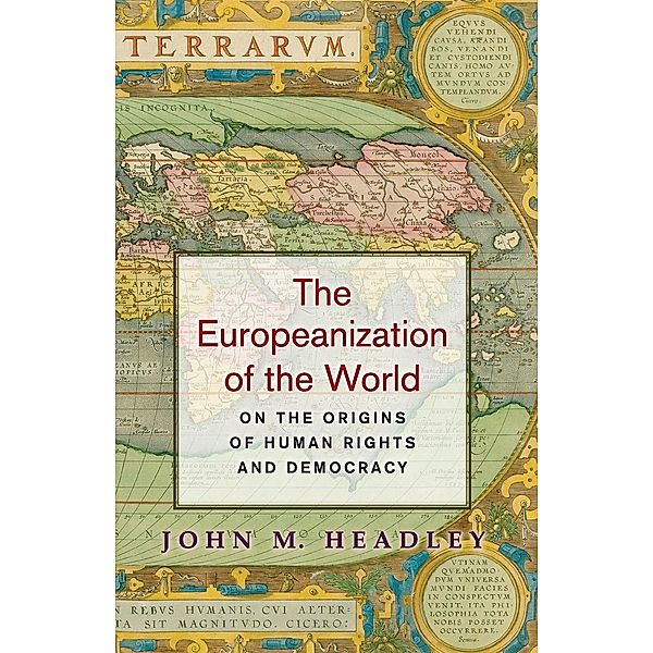 The Europeanization of the World, John M. Headley
