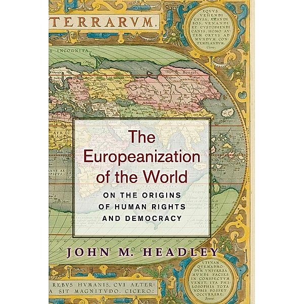 The Europeanization of the World, John M. Headley