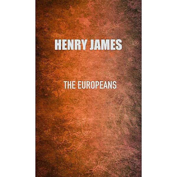 The Europeans, Henry James