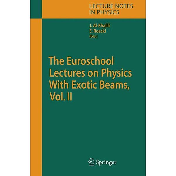 The Euroschool Lectures on Physics With Exotic Beams, Vol. II