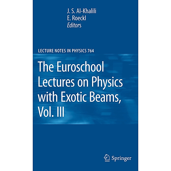 The Euroschool Lectures on Physics with Exotic Beams, Vol. III
