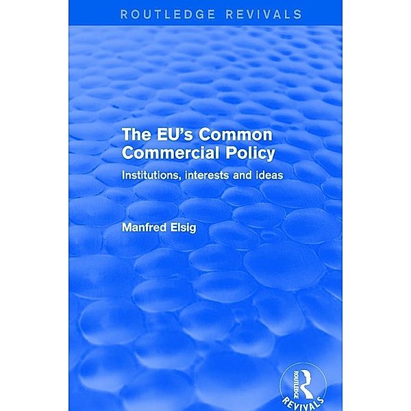The EU's Common Commercial Policy, Manfred Elsig