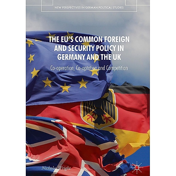 The EU's Common Foreign and Security Policy in Germany and the UK / New Perspectives in German Political Studies, Nicholas Wright