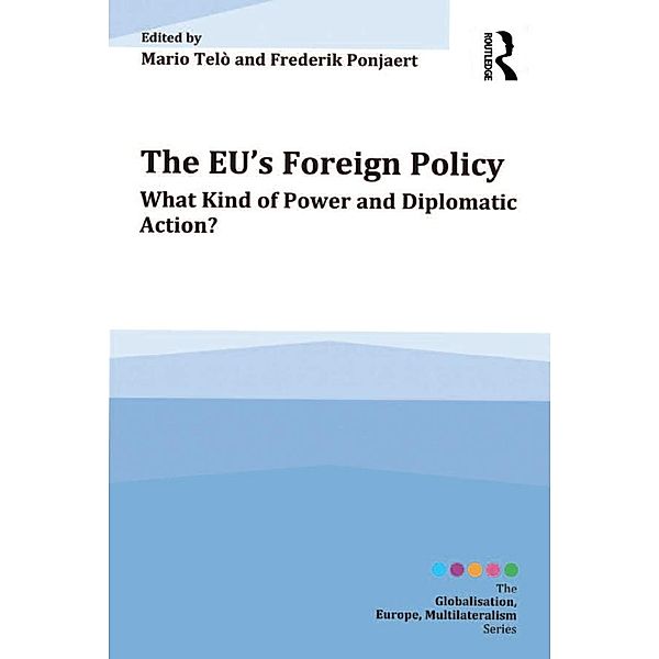 The EU's Foreign Policy, Mario Telò, Frederik Ponjaert
