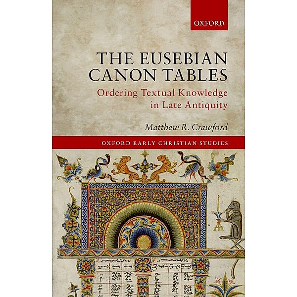 The Eusebian Canon Tables / Oxford Early Christian Studies, Matthew R. Crawford