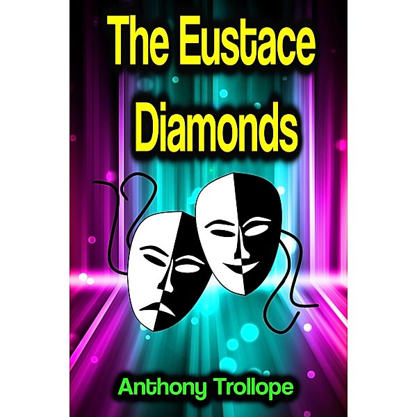 The Eustace Diamonds, Anthony Trollope