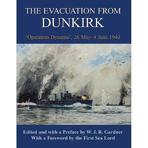 The Evacuation from Dunkirk, W. J. R. Gardner