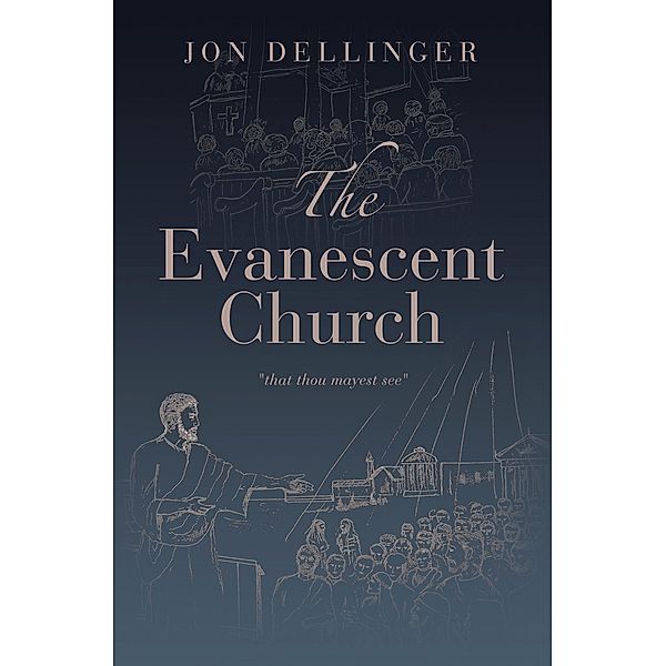 The Evanescent Church, Jon Dellinger