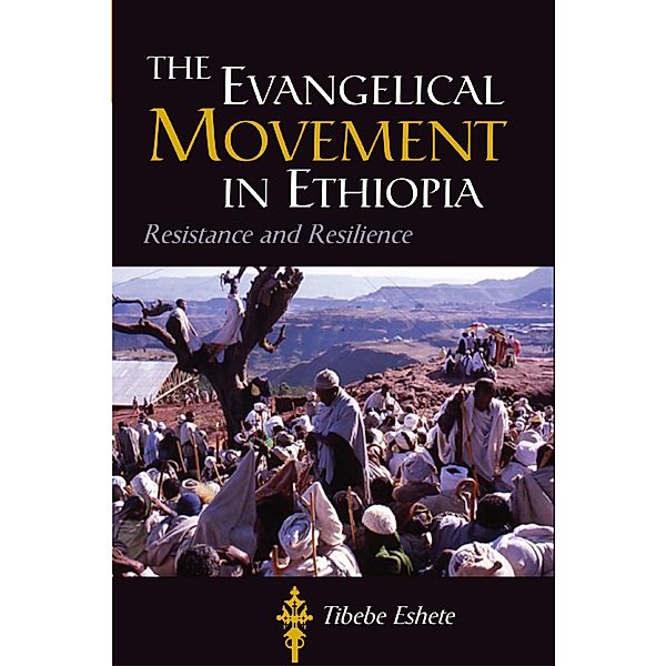 The Evangelical Movement in Ethiopia / Studies in World Christianity, Tibebe Eshete