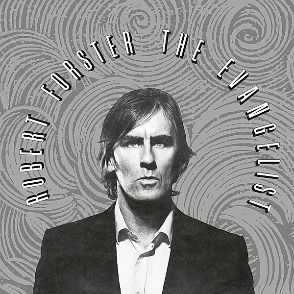 The Evangelist (Vinyl), Robert Forster