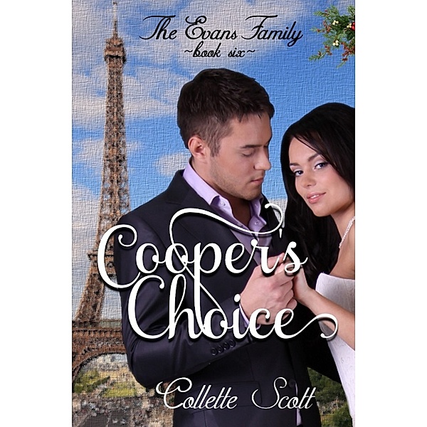 The Evans Family: Cooper's Choice (The Evans Family, Book Six), Collette Scott