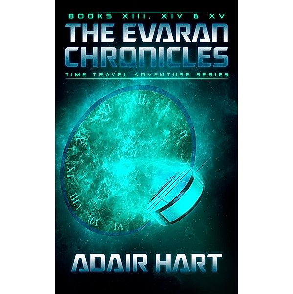 The Evaran Chronicles Box Set: Books 13-15 / The Evaran Chronicles, Adair Hart