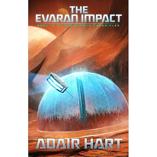 The Evaran Impact: Book 12 of the Evaran Chronicles / The Evaran Chronicles, Adair Hart