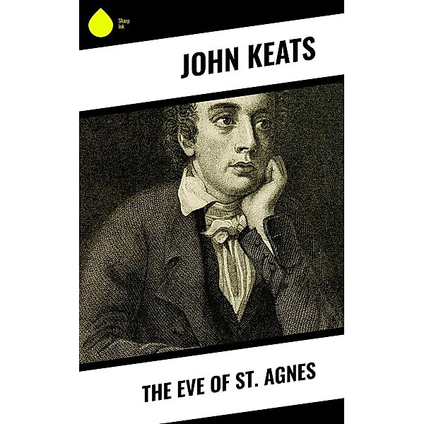 The Eve of St. Agnes, John Keats