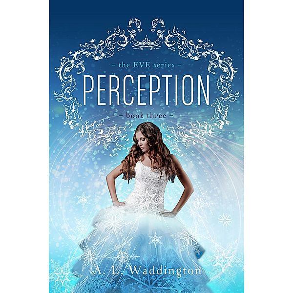 The EVE Series: Perception, A. L. Waddington