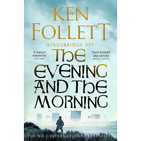 The Evening and the Morning / Kingsbridge-Roman, Ken Follett