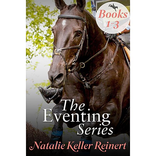 The Eventing Series Books 1-3 / The Eventing Series, Natalie Keller Reinert