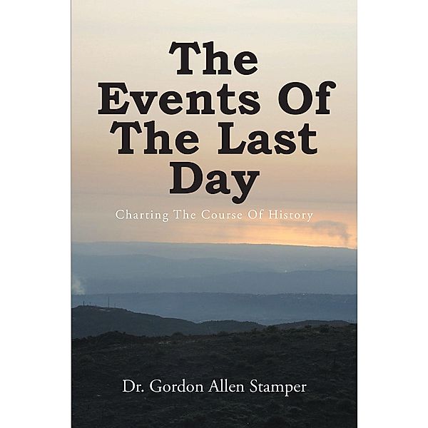 The Events Of The Last Day, Gordon Allen Stamper