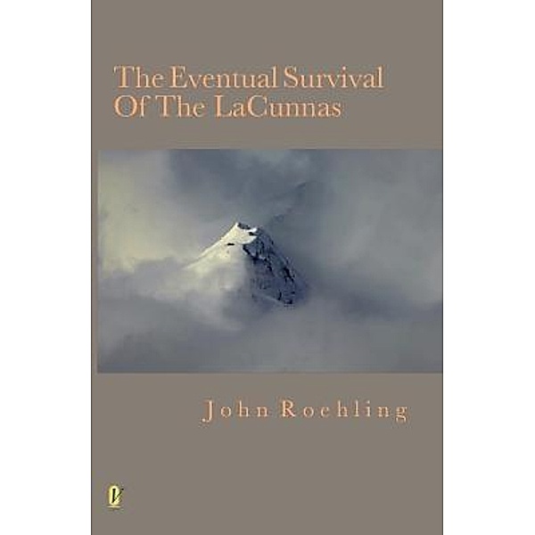 The Eventual Survival Of The LaCunnas / John Roehling, John Roehling