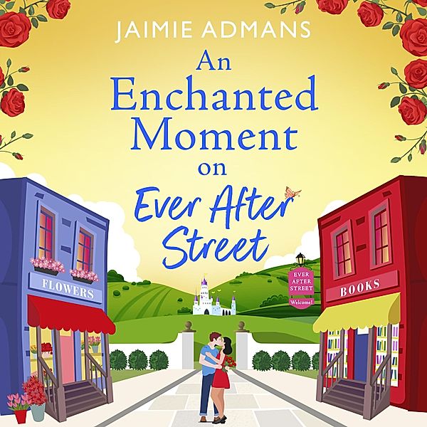 The Ever After Street Series - 2 - An Enchanted Moment on Ever After Street, Jaimie Admans