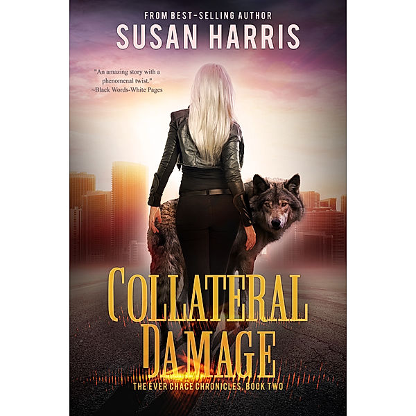 The Ever Chace Chronicles: Collateral Damage, Susan Harris