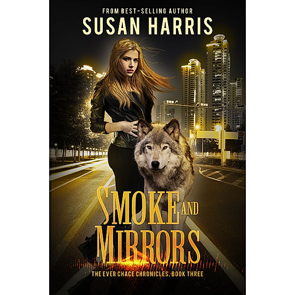 The Ever Chace Chronicles: Smoke and Mirrors, Susan Harris