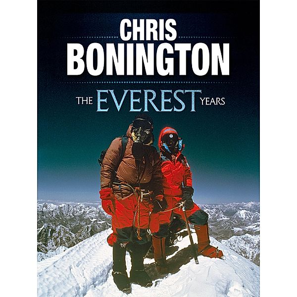 The Everest Years, Chris Bonington