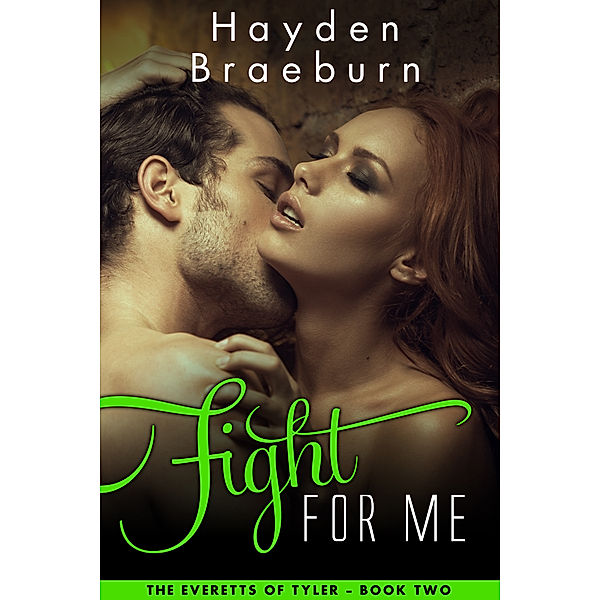 The Everetts of Tyler: Fight For Me, Hayden Braeburn