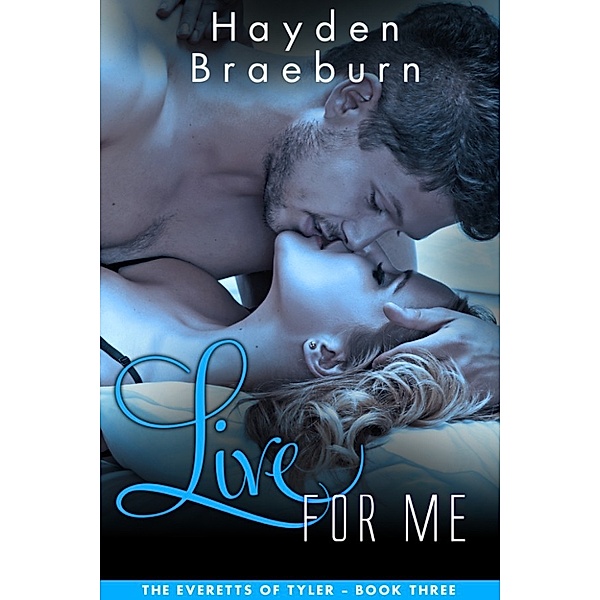The Everetts of Tyler: Live For Me, Hayden Braeburn