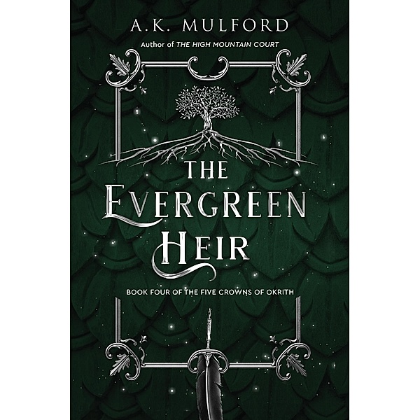 The Evergreen Heir / The Five Crowns of Okrith Bd.4, A. K. Mulford