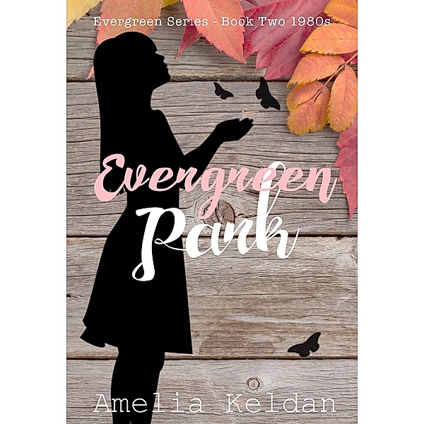 The Evergreen Years: Evergreen Park: Book Two 1980s, Amelia Keldan