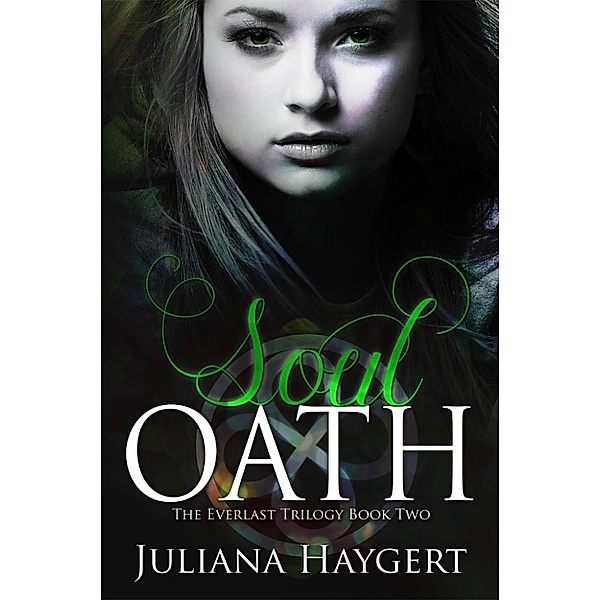 The Everlast Trilogy: Soul Oath (The Everlast Trilogy, #2), Juliana Haygert