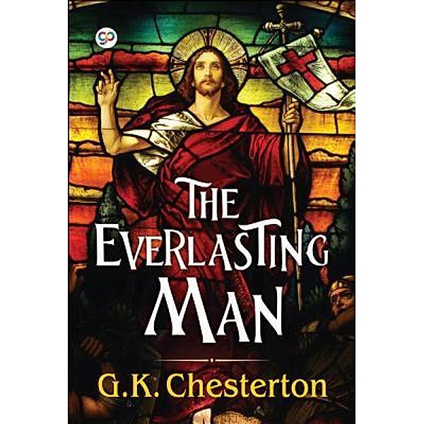 The Everlasting Man / GENERAL PRESS, G. K. Chesterton