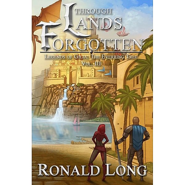 The Everring Tree: Through Lands Forgotten (The Everring Tree, #3), Ronald Long