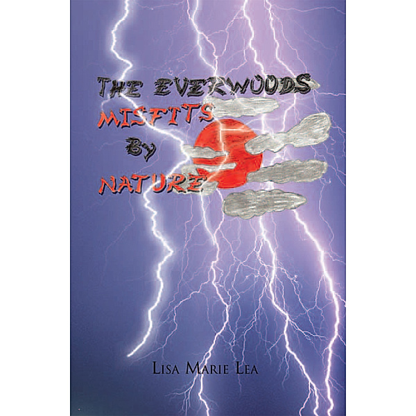 The Everwoods ~~ Misfits by Nature, Lisa Marie Lea