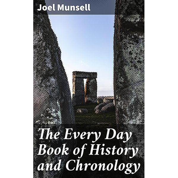 The Every Day Book of History and Chronology, Joel Munsell