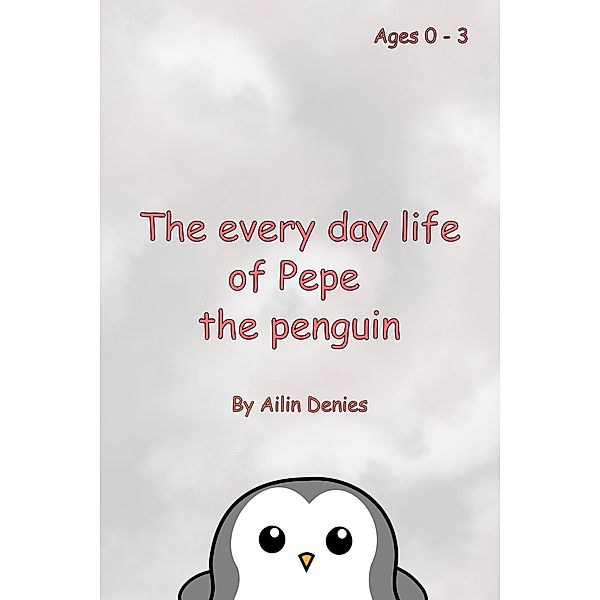 The every day life of Pepe the penguin, Ailin Denies