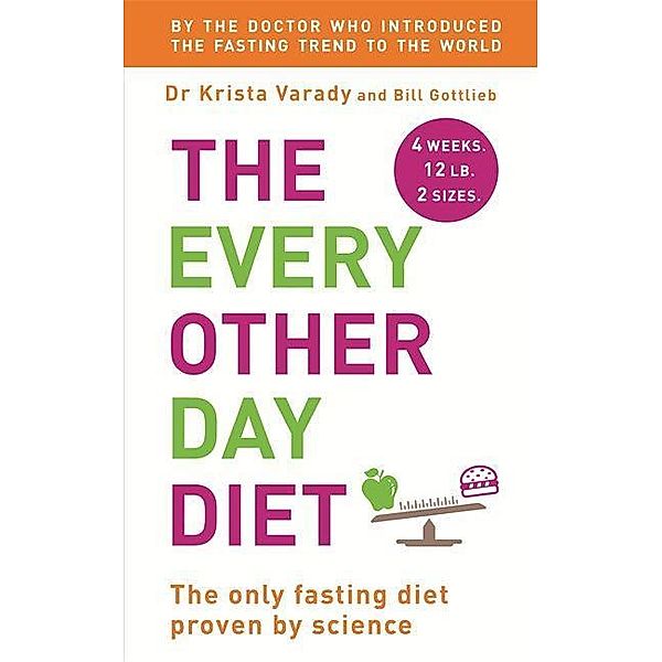 The Every Other Day Diet, Krista Varady, Bill Gottlieb