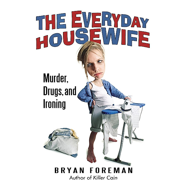 The Everyday Housewife, Bryan Foreman