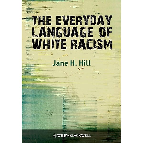 The Everyday Language of White Racism, Jane H. Hill