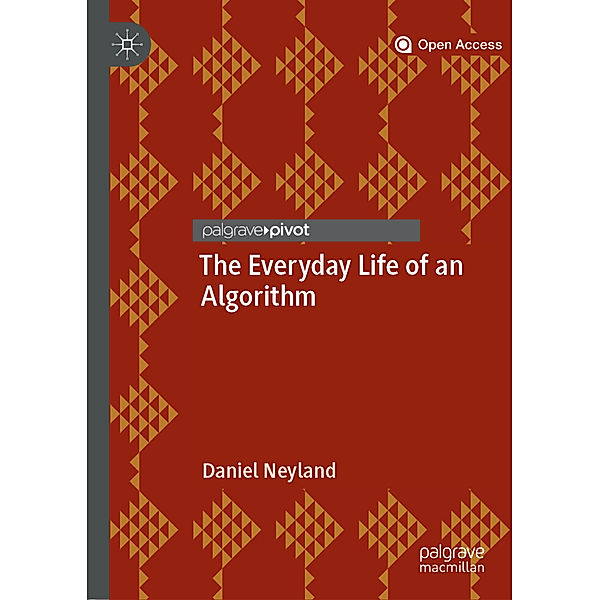 The Everyday Life of an Algorithm, Daniel Neyland